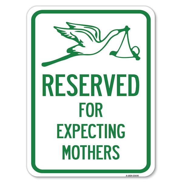Reserved for Expecting Mothers Heavy-Gauge Alum Rust Proof Parking Sign, 24" L, 18" H, A-1824-23198